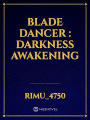 Blade Dancer : Darkness Awakening
