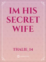 Im his Secret Wife Billionaire Novel