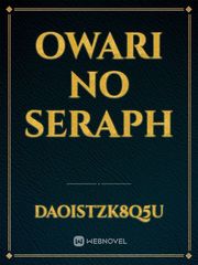 OWARI NO SERAPH Owari No Seraph Novel