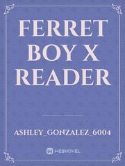 Ferret boy X reader Draco Malfoy Fanfic