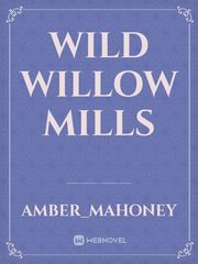 Wild Willow Mills Mills And Boon Novel