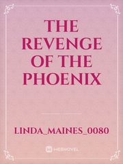 The revenge of the Phoenix Red Phoenix Novel