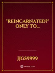 "Reincarnated?" Only to... The Rising Of The Shield Hero Novel