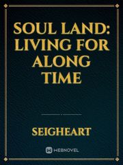 Soul Land: Living for along time One Thousand And One Nights Novel