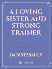 A Loving Sister and Strong Trainer Book