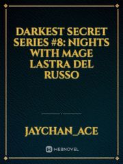 Darkest Secret Series #8: Nights with Mage Lastra Del Russo Book