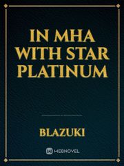 In MHA with Star Platinum Villains Novel