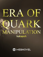 Era of Quark Manipulation Discovery Novel