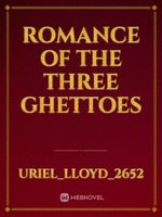 Romance of the Three Ghettoes
