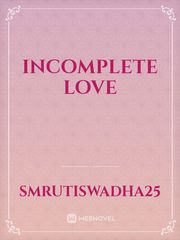 Incomplete Love Book