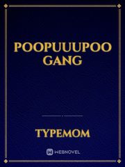 poopuuupoo gang Poetry Novel
