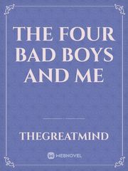 THE FOUR BAD BOYS AND ME Book