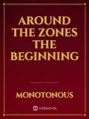 Around The Zones
The Beginning Book