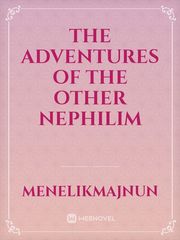The adventures of the other Nephilim Conflict Novel