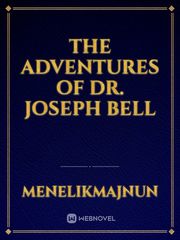 The Adventures of Dr. Joseph Bell Easter Novel