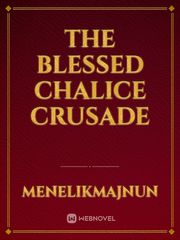 The Blessed Chalice Crusade Infinity Blade Novel