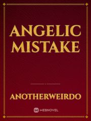 Angelic Mistake Rebellion Novel