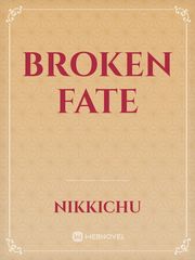 Broken fate