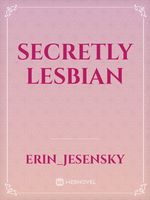 Read Secretly Lesbian Xxrainlightxx Webnovel 
