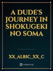 A dude's journey in shokugeki no soma Book