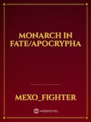 monarch in fate/apocrypha Fate Apocrypha Novel