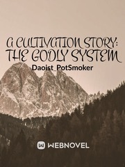 A Cultivation Story: The Godly System Book