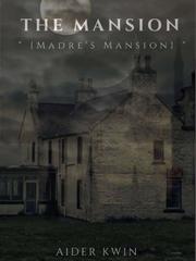 The Mansion {Maders Mansion} Ouija Board Novel