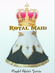 ROYAL MAID Kissed By An Angel Novel