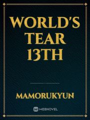 World's Tear 13th Bastard Novel