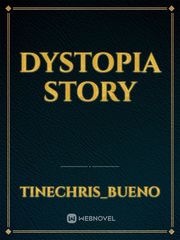 DYSTOPIA STORY Dystopia Novel