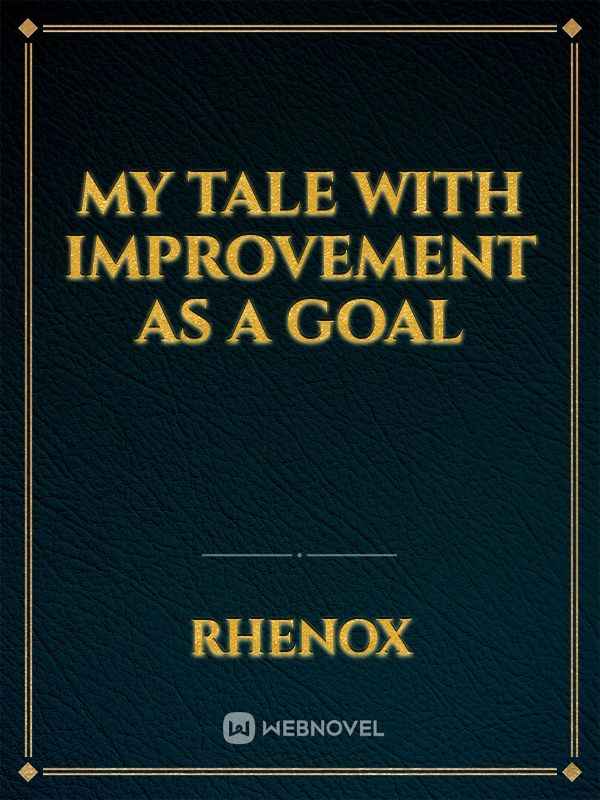 My tale with improvement as a goal Book