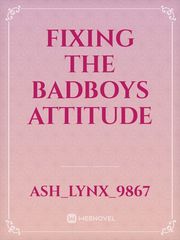 Fixing the badboys attitude Book