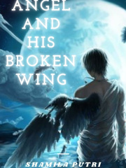 Angel and His Broken Wing Fat Novel
