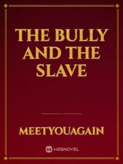 The Bully and the slave Book