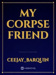 my corpse friend Corpse Party Novel
