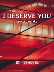 I Deserve You You Deserve Better Fanfic