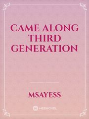 Came Along 
Third Generation Book