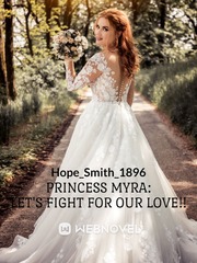 Princess Myra: Let's fight for our Love!! Seven Senses Of The Reunion Novel