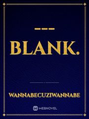 --- Blank. Just Add Magic Novel