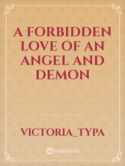 A Forbidden Love Of An Angel And Demon Twenty Novel