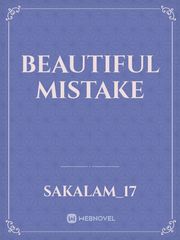 BEAUTIFUL MISTAKE Beautiful Mistake Novel