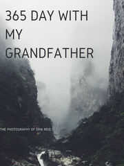 365 Days left with my Grandfather (I am Quitting Webnovel) Meteor Garden Novel