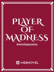 Player of Madness Your Talent Is Mine Ch 1 Fanfic