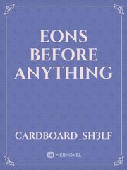 Eons Before Anything Book