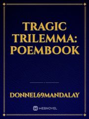 Tragic Trilemma: PoemBook Novella Novel