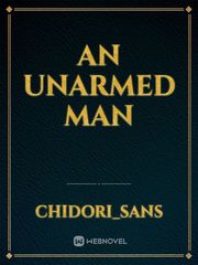 An Unarmed Man Uplifting Novel