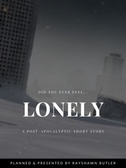 Lonely: A Short Post-Apocalyptic Story Fantasia Novel