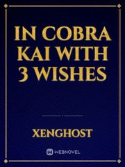 In Cobra Kai With 3 Wishes Mars Novel