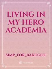 Living in My Hero Academia Boku No Hero Academia Novel