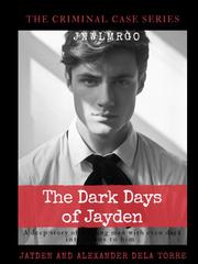THE CRIMINAL CASE SERIES: The Dark Days of Jayden (BXB) Obsessive Love Novel